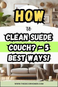 How To Clean A Suede Couch? - thedecorhomer.com