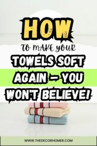 How to Make Towels Soft Again? - thedecorhomer
